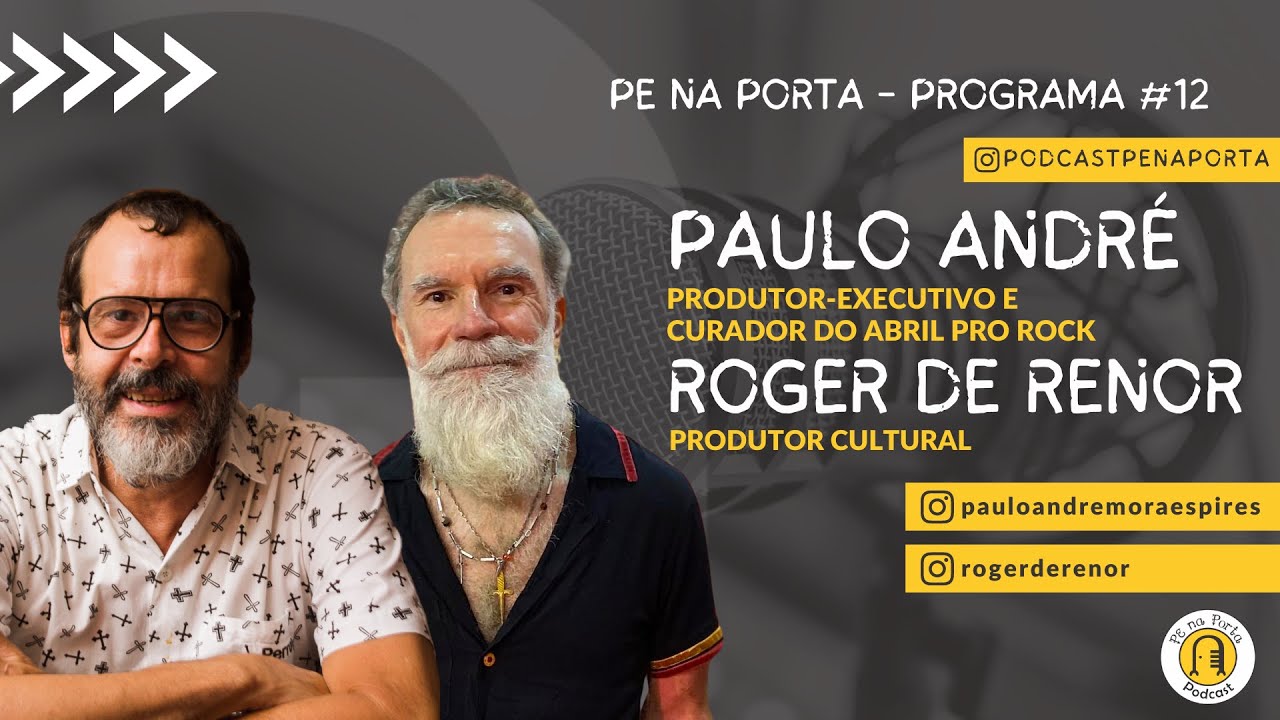 PE na Porta Podcast - Paulo André e Roger de Renor - 