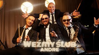 ANDRE - WEŹMY ŚLUB (OFFICIAL VIDEO)