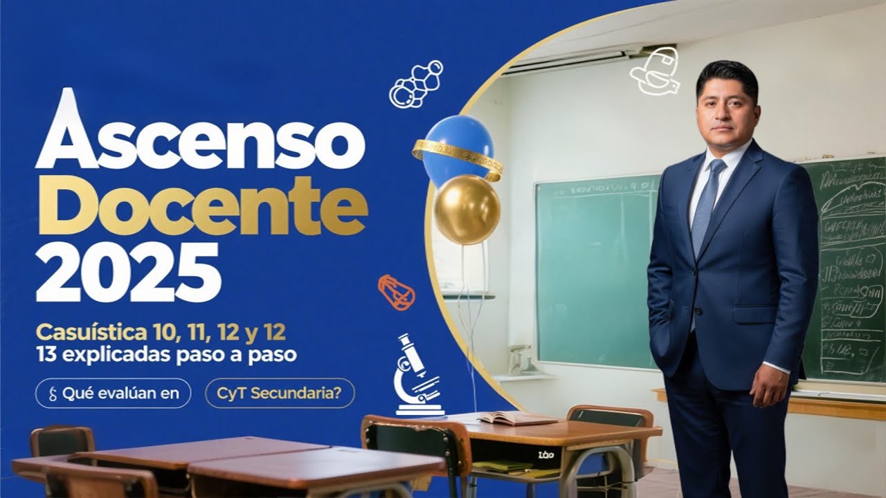 Ascenso Docente 2025: Casuística 10,11,12 y 13 explicadas paso a paso (CyT Secundaria)