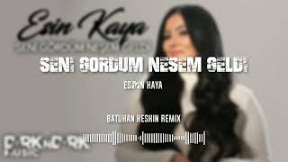 Esin Kaya - Seni Gördüm Neşem Geldi (Batuhan Keskin Remix) l Baygın Baygın Bakıyorsun