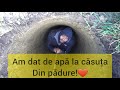 AM DAT DE APĂ LA CASUTA DIN PADURE!!!