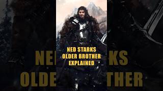 Ned Stark's Older Brother (Brandon Stark) Explained ASOIAF Lore