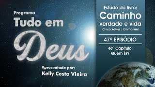 Programa Tudo em Deus com Kelly Costa Vieira | Quem és? I 30.04.2024