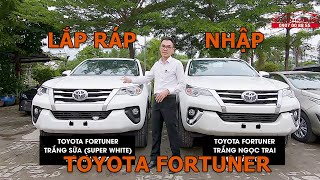 So Sánh Chất Lượng Toyota Fortuner 2019 Nhập Và Lắp Ráp. Vì Sao Xe Fortuner Lắp Ráp Giá Lại Tăng?