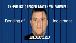 Reading of the Murder Indictment of Ex-Police Officer Matthew Farwell.#sandrabirchmore #farwell
