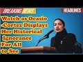 Watch as Ocasio-Cortez Displays Her Historical Ignorance For All to See