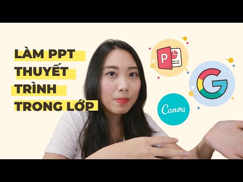 Cách làm Powerpoint, Google slide, Canva để thuyết trình