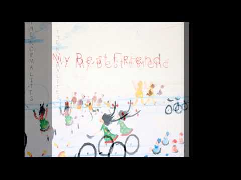 MY BEST FRIEND by THE NORMALITES