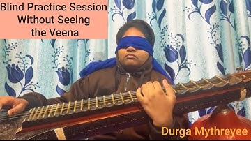BLIND PRACTICE SESSION | Durga Mythreyee