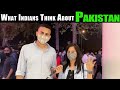 What Indians Think About Pakistan | SHOCKING ANSWERS | Street Interview India