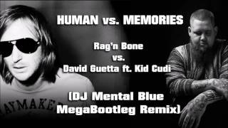 Human vs  Memories - Rag'n Bone vs David Guetta ft  Kid Cudi (DJ Mental Blue Mega Bootleg Mix)