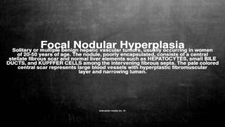 Medical Vocabulary: What Does Focal Nodular Hyperplasia Mean