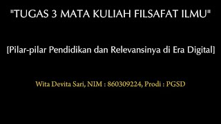 Tugas 3 Filsafat Ilmu | Pilar-pilar Pendidikan dan Relevansinya di Era Digital | Universitas Terbuka