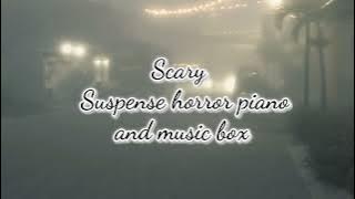 Scary  Suspense horror piano and music box.