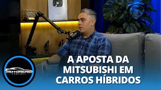 A aposta da Mitsubishi em carros híbridos | Motorgrid Podcast