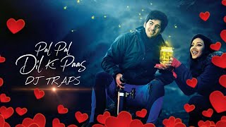 Pal Pal DIL KE PASS DROP MIX BY (DJ TRAPS/DJ MIHIR BHUSE)