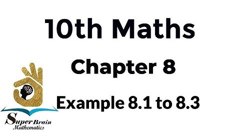 10th maths example 8.1, 8.2, 8.3 | class 10 maths example 8.1, 8.2, 8.3| Super Brain Mathematics