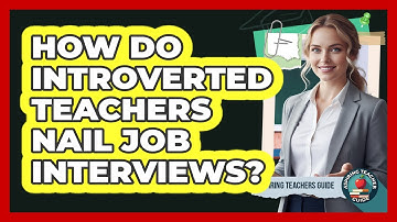 How Do Introverted Teachers Nail Job Interviews? - Aspiring Teacher Guide