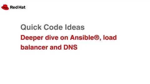 Quick Code Ideas: Deeper dive on Ansible®, load balancer and DNS