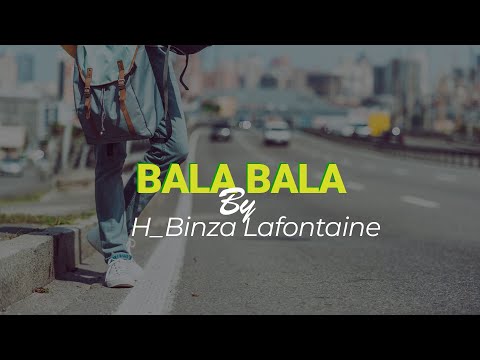 BALA BALA By H Binza Lafontaine Prod By Yaga Beat