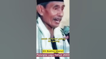 KH. Bukhari Masruri - Pencipta lagu Tahun 2000
