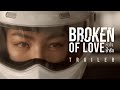 Official Trailer Broken Of Love ห วใจช ำร ก Official Trailer Broken Of Love ห วใจช ำร ก