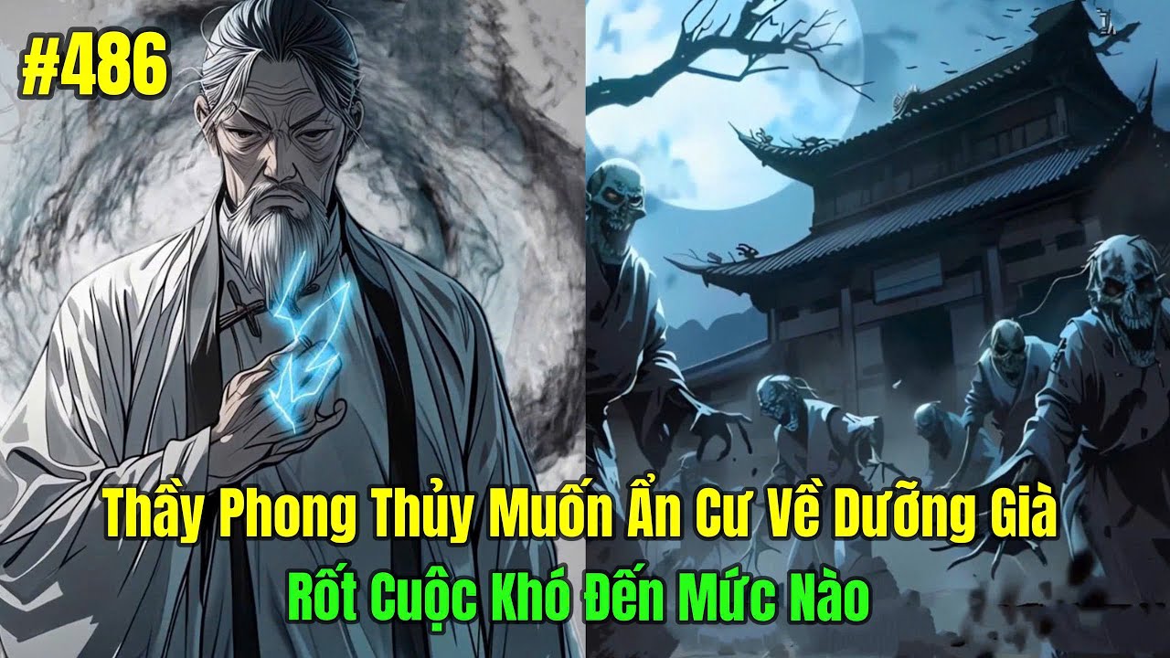 Thầy Phong Thủy Muốn Ẩn Cư Về Dưỡng Già, Liệu Rằng Có Phải Trả Giá | Review Truyện