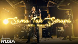 Mel Malisa- Sama Tak Serupa [Official Music Video]