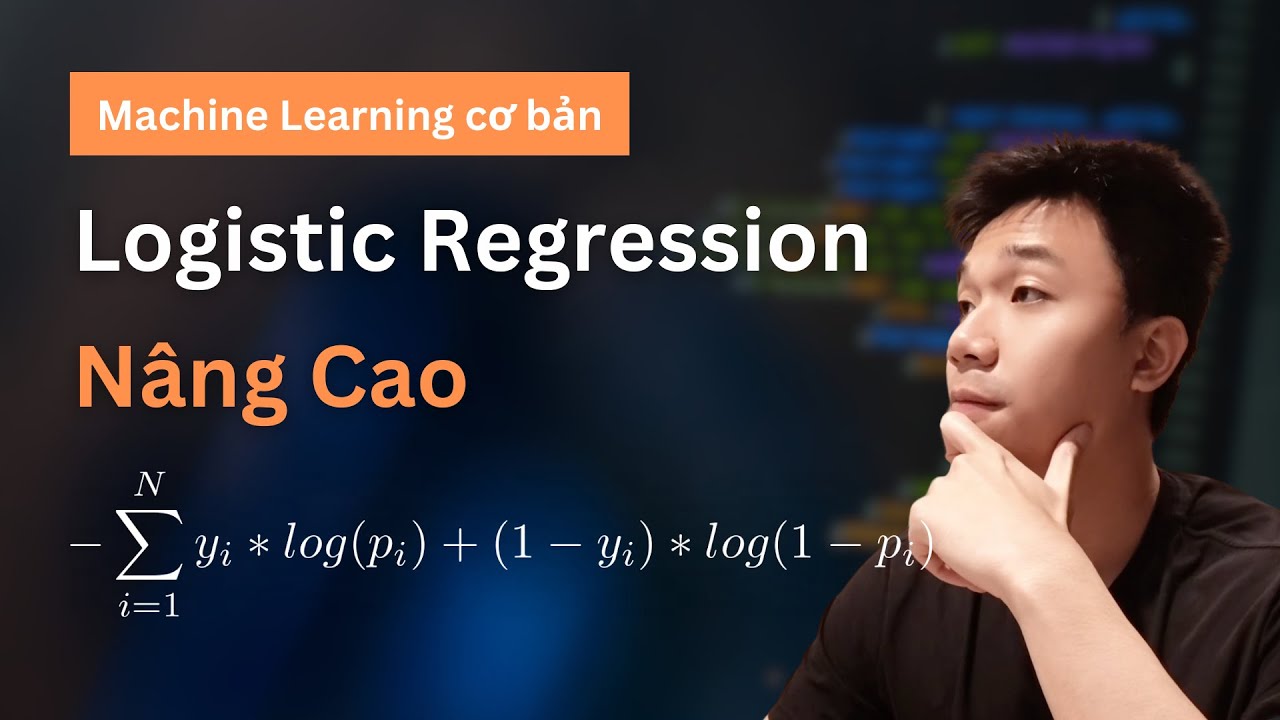 Machine Learning Cơ Bản: Logistic Regression (Nâng Cao) - YouTube