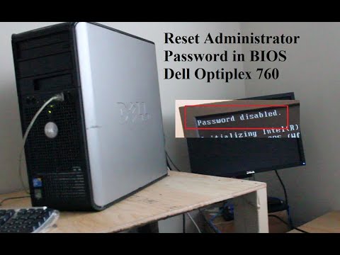 How to reset Dell Optiplex 760 Administrator Password in BIOS