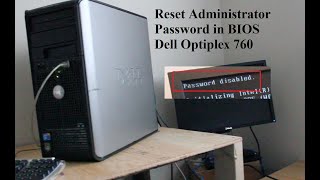 How to reset Dell Optiplex 760 Administrator Password in BIOS