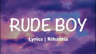 Rude Boy - Rihanna (Lyrics)