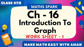 Ch - 16 || Worksheet 1| Introduction to Graph class 8 | maths spark class 8 Solution