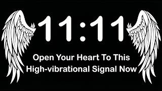 ✨11:11👼 Open Your Heart To This High-vibrational Signal Now🎁💫