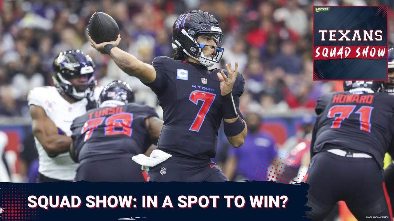TEXANS SQUAD SHOW: Are The Houston Texans Set Up To Finally Beat The Baltimore Ravens?