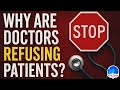 Why Are Doctors Refusing Patients?