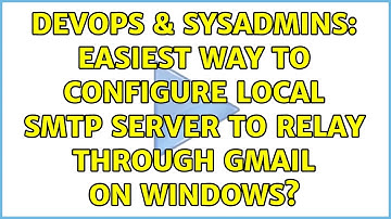 DevOps & SysAdmins: Easiest way to configure local SMTP server to relay through gmail on Windows?