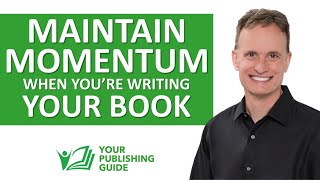 Ep 37  How to Maintain Momentum When You're Writing Your Book
