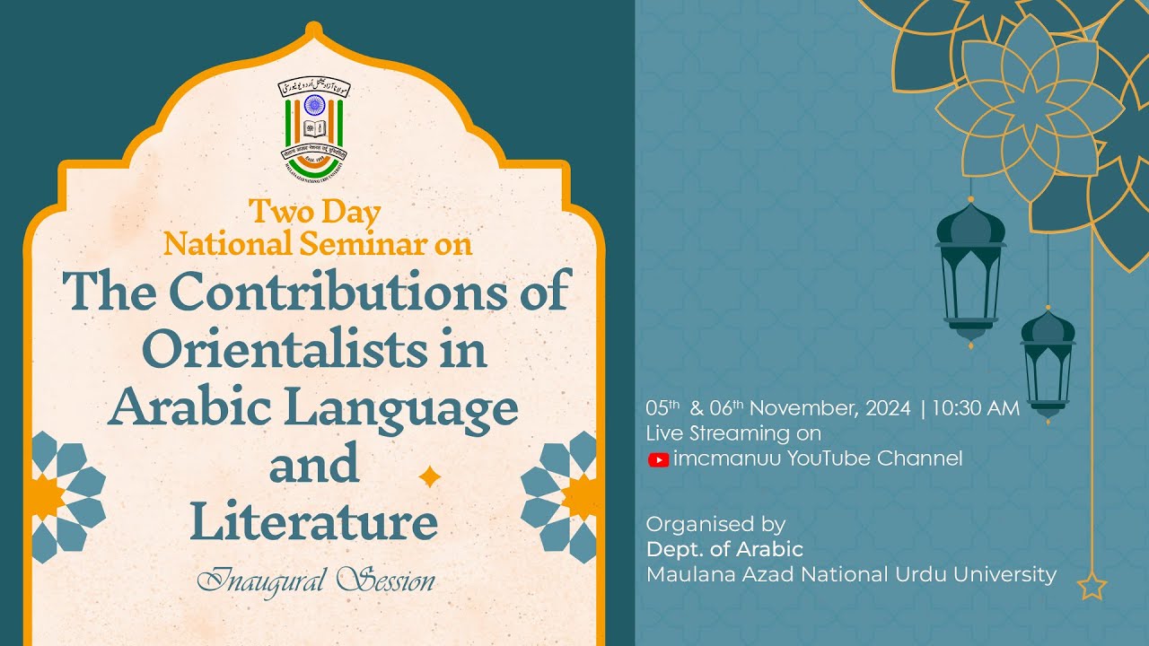 The Contributions of Orientalists in Arabic Language & Literature | Seminar | Inaugural | IMC MANUU