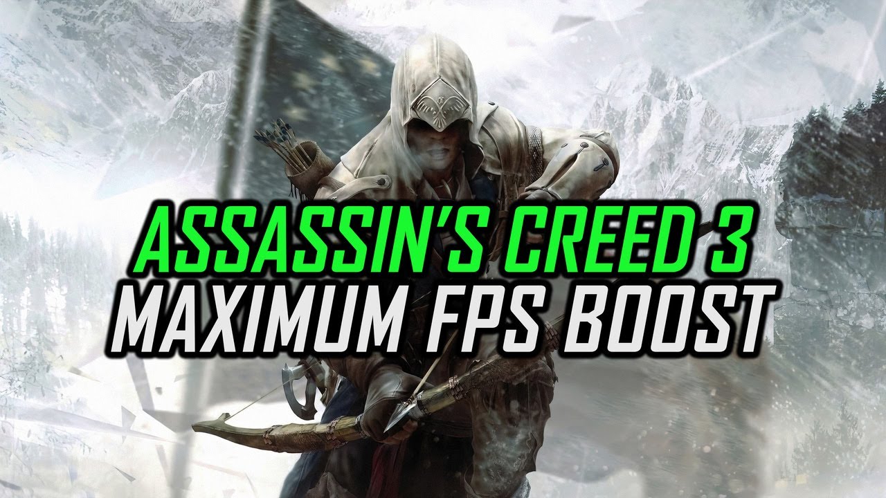 Assassin's Creed 3 | Как максимально повысить FPS и устранить лаги