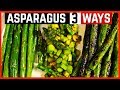 How to cook Asparagus like a Pro - My 3 Best Ways to Cook Asparagus