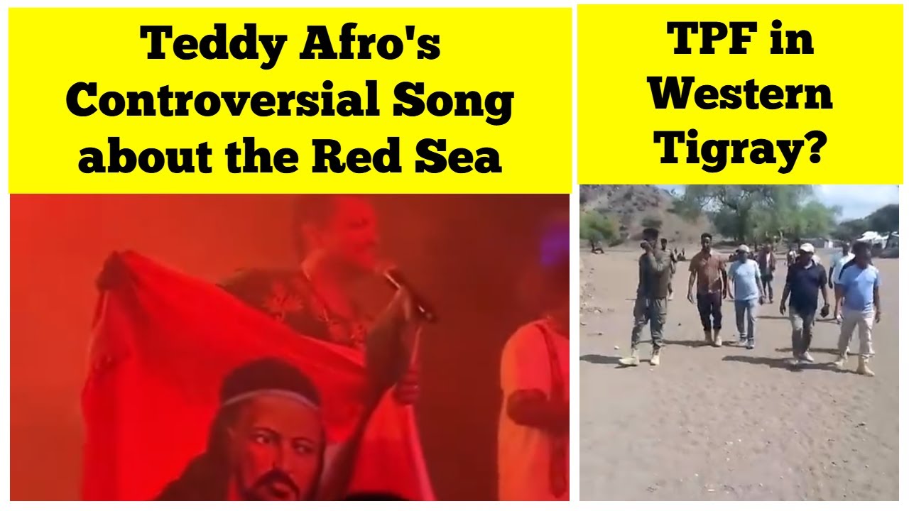 Спорная песня Тедди Афро о Красном море | TPF в Западном Тыграе?