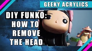 DIY CUSTOM FUNKO POP: How To Remove The Head Wealth