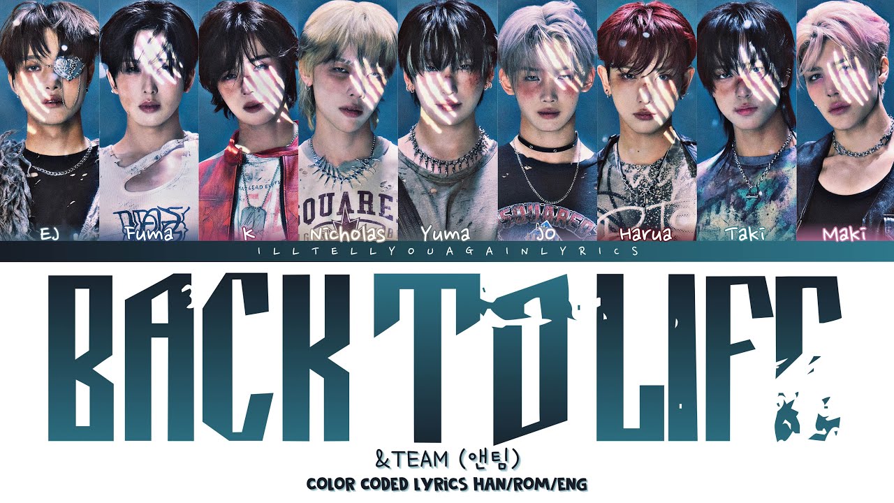 &TEAM [앤팀] “Back to Life”Lyrics [Color Coded Han_Rom_Eng] - YouTube