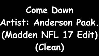 Anderson Paak - Come Down (Clean) (Madden NFL 17 Edit)