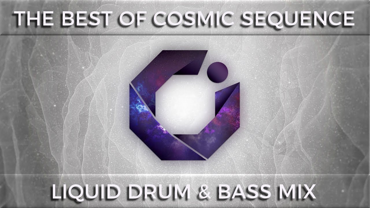 ► The Best of Cosmic Sequence - Liquid Drum & Bass Mix