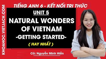 Tiếng anh lớp 6 Unit 5 Getting started trang 48, 49 Global Success - Cô Hiền (HAY NHẤT)