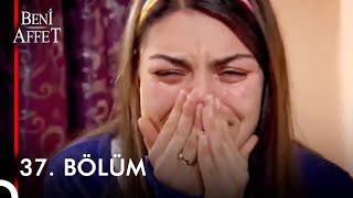 Beni Affet 37. Bölüm Hd