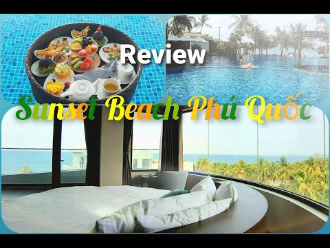 [Travel] Review Sunset Beach Resort & Spa Phú Quốc | Ngắm hoàng hôn trên biển| Phu Quoc 2021