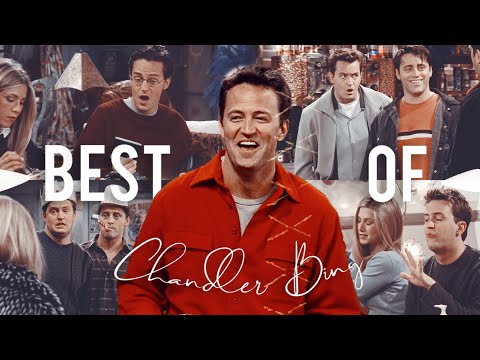 pick your moments | chandler bing (best of)